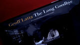 Geoff Latta: The Long Goodbye by Stephen Minch & Stephen Hobbs