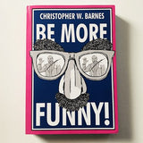 BE MORE FUNNY by Christopher T. Magician - Brown Bear Magic Shop