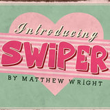 SWIPER by Matthew Wright - Brown Bear Magic Shop