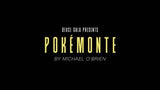 PokéMonte by Michael O'Brien & Deuce Gala Magic
