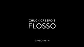 Flosso by Chuck Crespo and Magic Smith