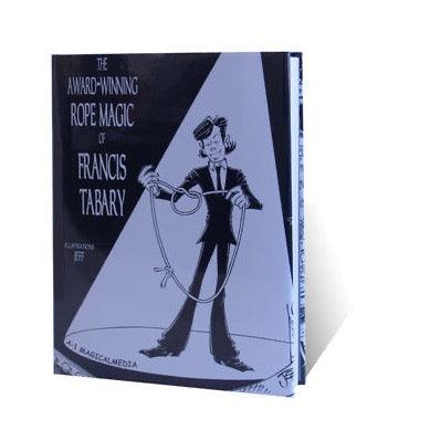 The Award-Winning Rope Magic by Francis Tabary