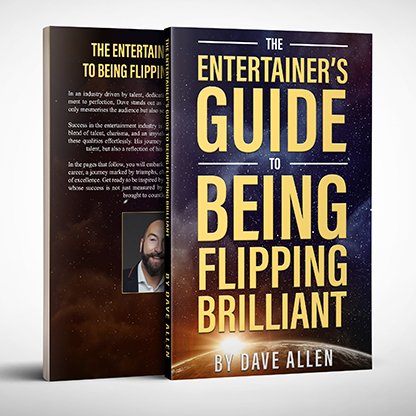 The Entertainer's Guide to Being Flipping Brilliant by Dave Allen - Brown Bear Magic Shop