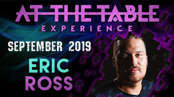 At The Table Live Lecture - Eric Ross 2 September 18th 2019 video DOWNLOAD - Brown Bear Magic Shop