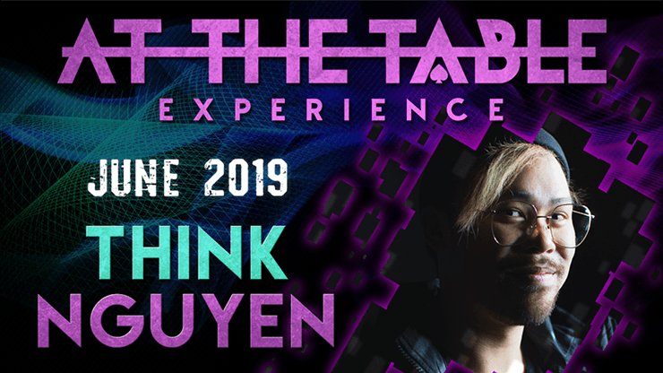 At The Table Live Lecture - Think Nguyen June 5th 2019 video DOWNLOAD - Brown Bear Magic Shop