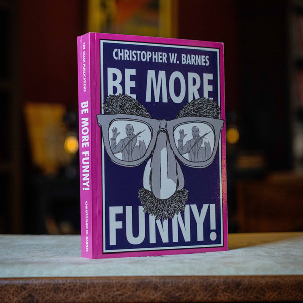 BE MORE FUNNY by Christopher T. Magician - Brown Bear Magic Shop