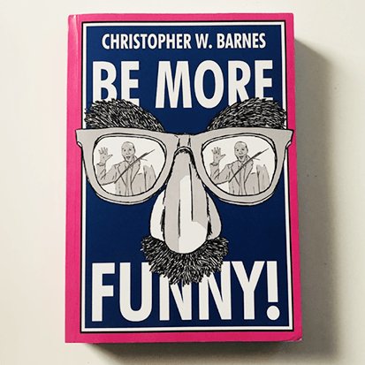 BE MORE FUNNY by Christopher T. Magician - Brown Bear Magic Shop
