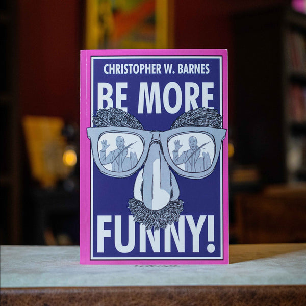 BE MORE FUNNY by Christopher T. Magician - Brown Bear Magic Shop