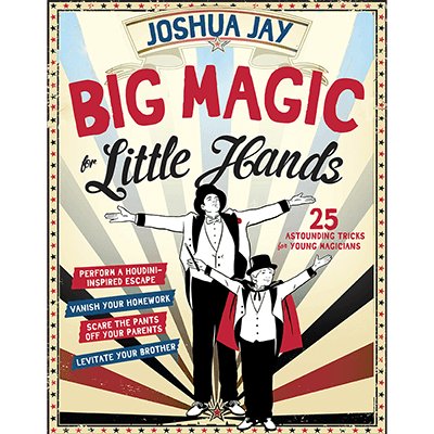 Big Magic for Little Hands by Joshua Jay - Brown Bear Magic Shop