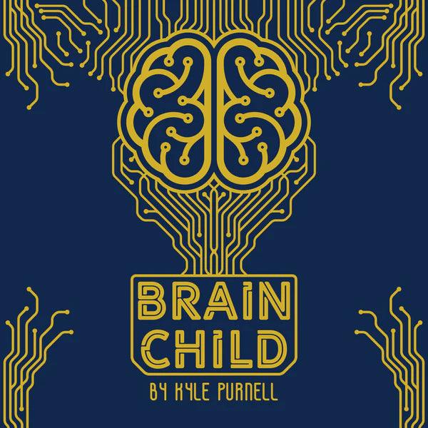 Brain Child by Kyle Purnell - Brown Bear Magic Shop