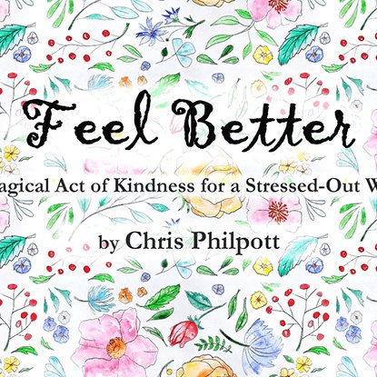 FEEL BETTER by Chris Philpott - Brown Bear Magic Shop