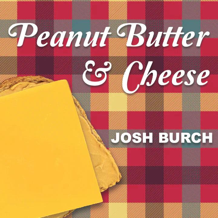 Peanut Butter & Cheese by Josh Burch - Brown Bear Magic Shop