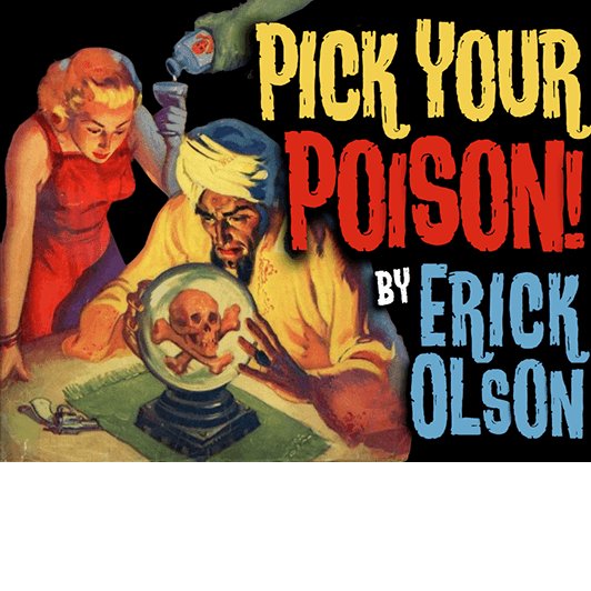 Pick Your Poison by Erick Olson - Brown Bear Magic Shop