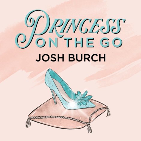 Princess on the Go by Josh Burch - Brown Bear Magic Shop