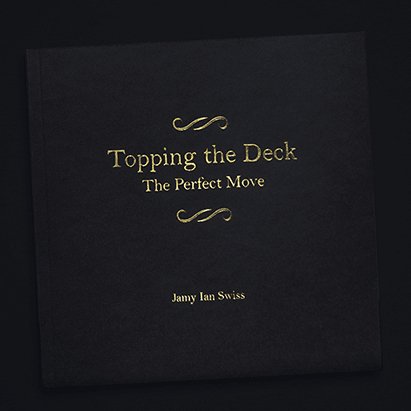 Topping the Deck: The Perfect Move by Jamy Ian Swiss - Brown Bear Magic Shop
